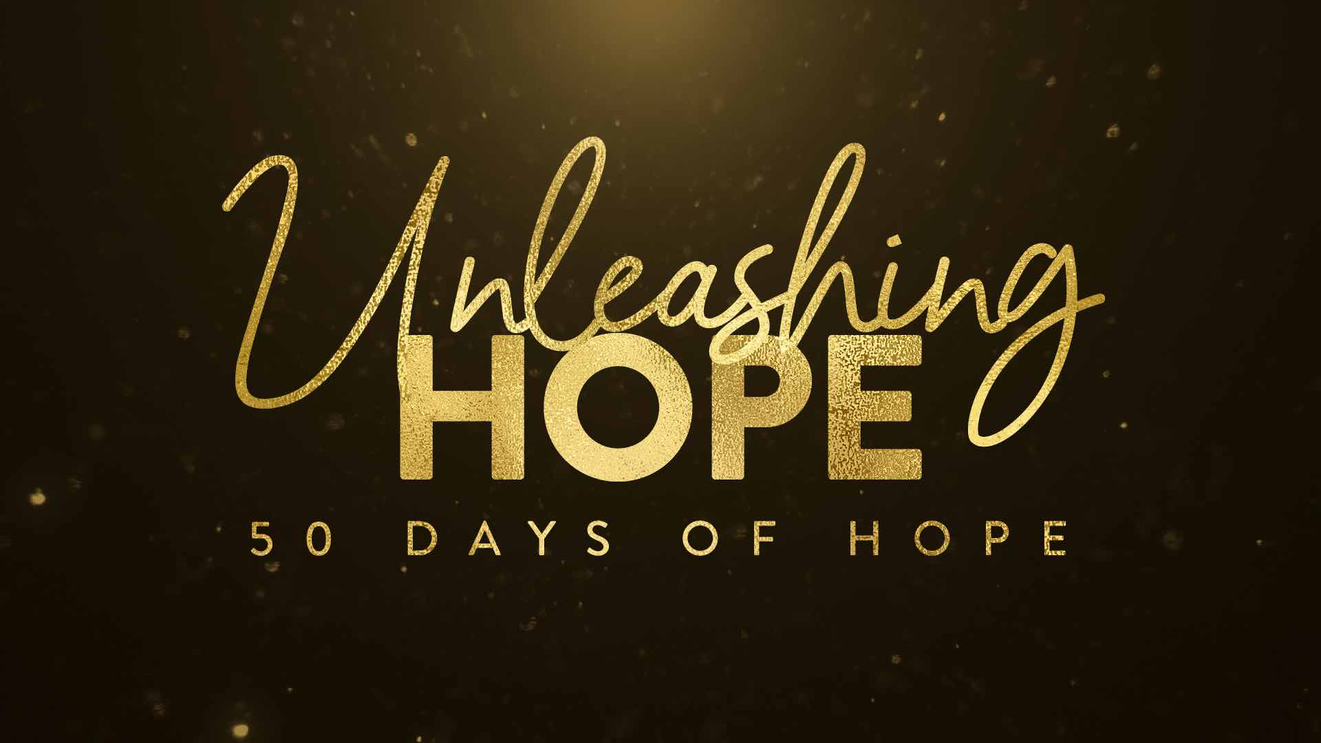 Unleashing Hope sermon series